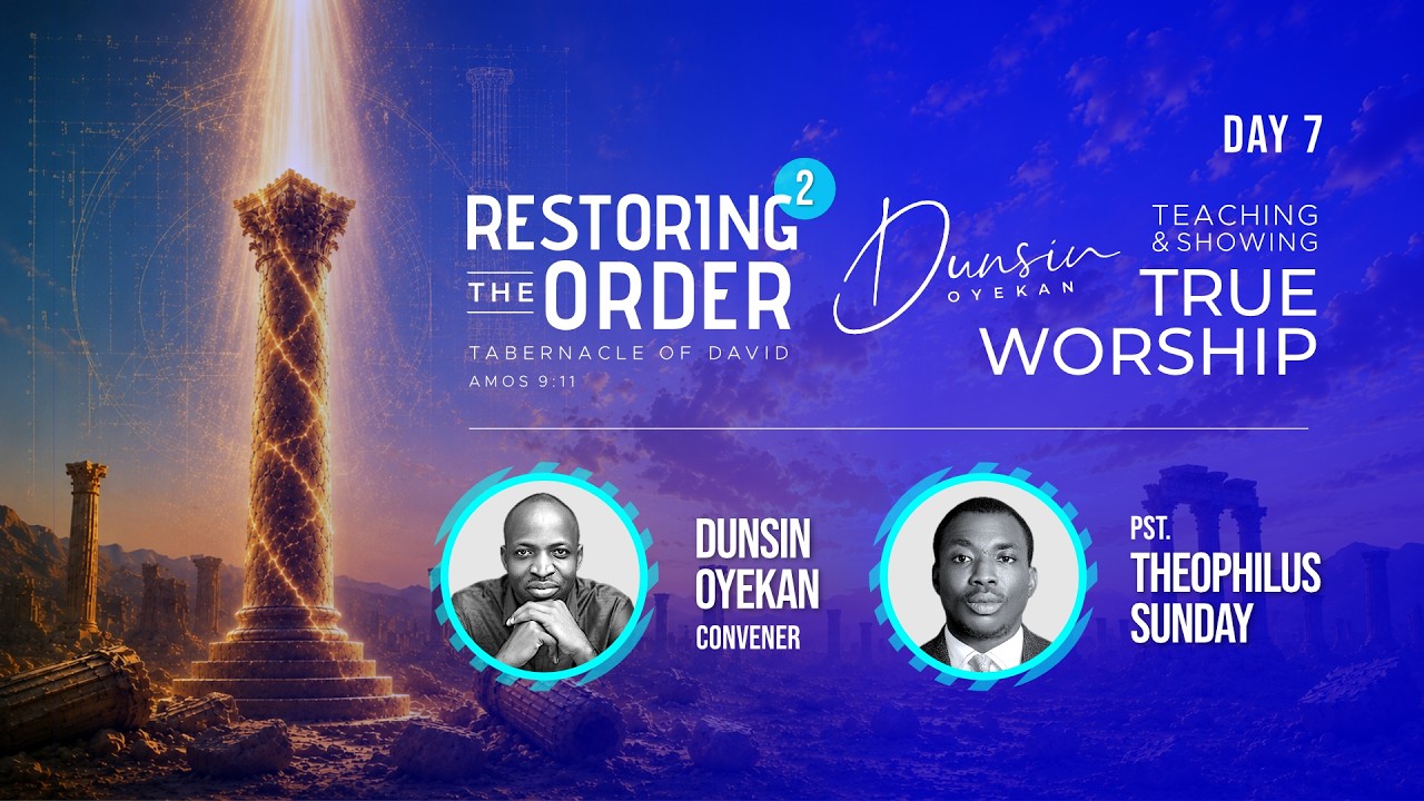RESTORING THE ORDER JULY 2026 - DAY 7 #dunsinoyekan #worship #intimacy