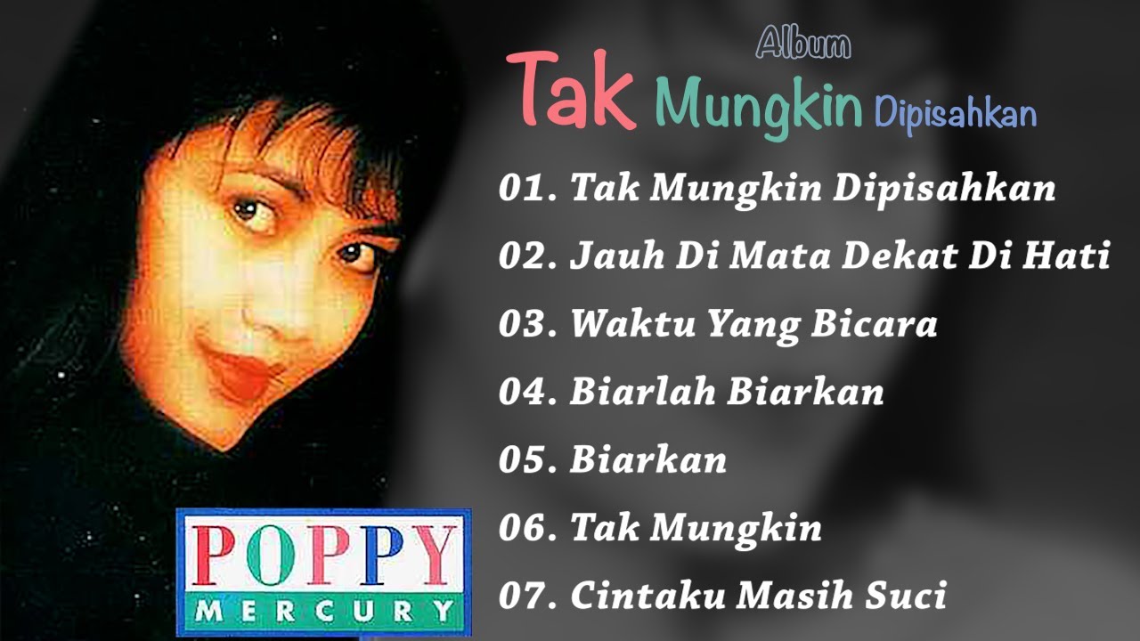POPPY MERCURY - ALBUM TAK MUNGKIN DIPISAHKAN