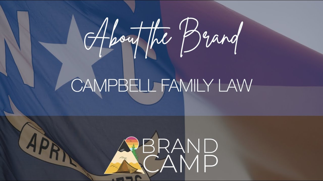 About the Brand - Campbell Family Law, Cary N.C. - Brand Camp Agency
