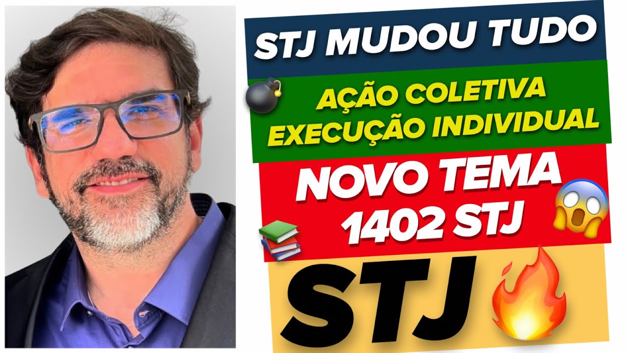 🔴😱 STJ NOVO TEMA 1402 EM AÇÃO COLETIVA E EXECUÇÃO INDIVIDUAL 🔴