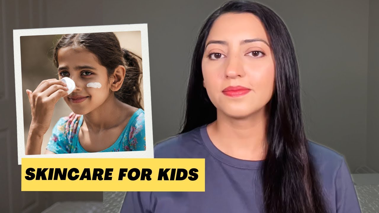 Skincare Routine For Kids | Do Kids Need Skincare?