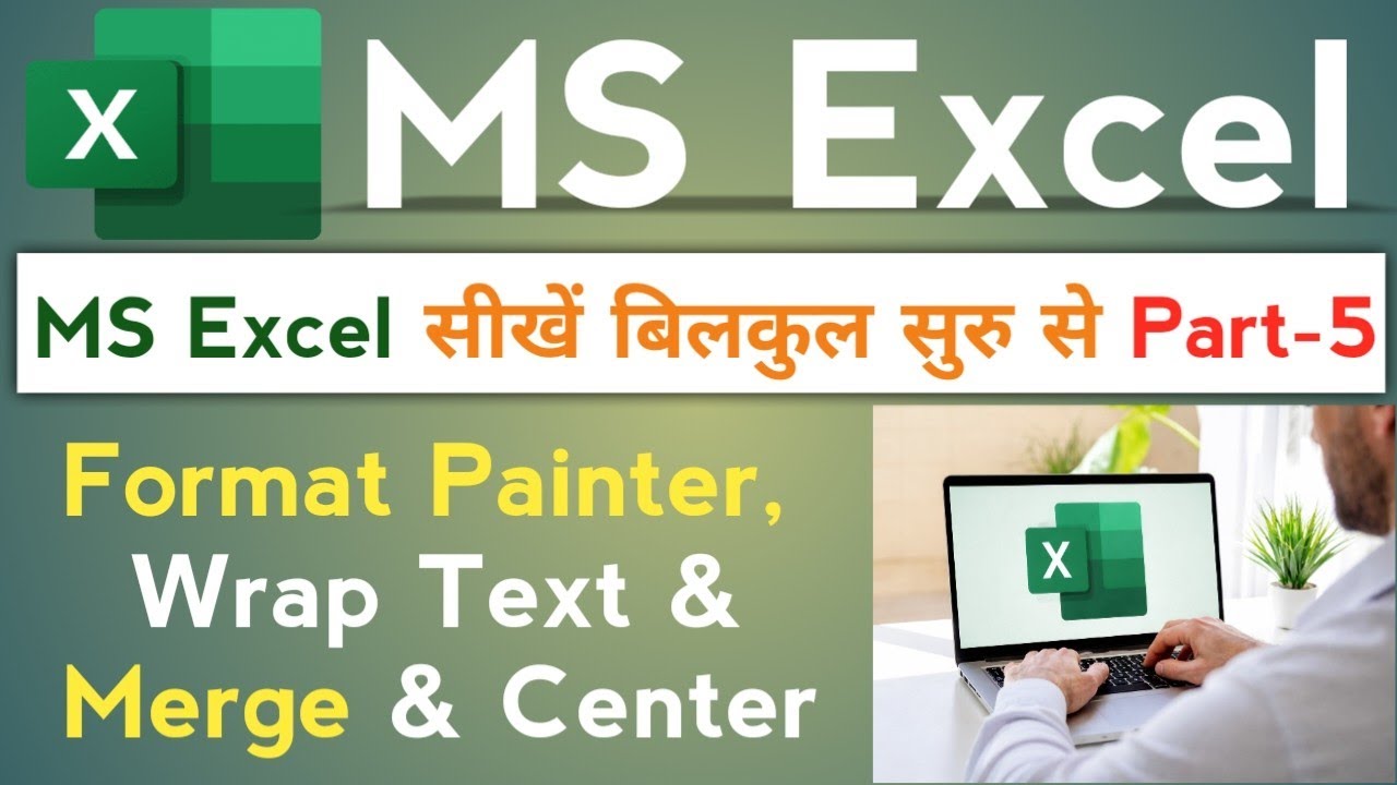 MS Excel Class 5 | Format Painter, Wrap Text & Merge & Center | Full Course Hindi