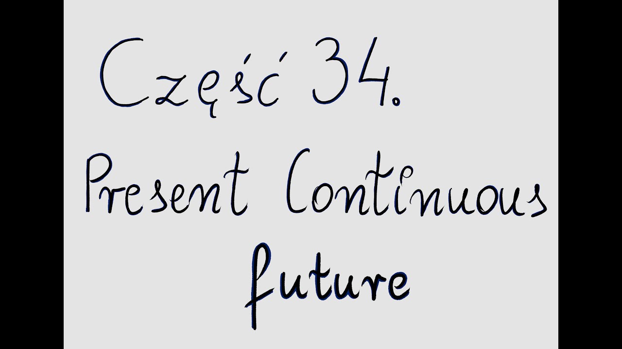 Kiedy używamy Present Continuous mówiąc o przyszłości, future time