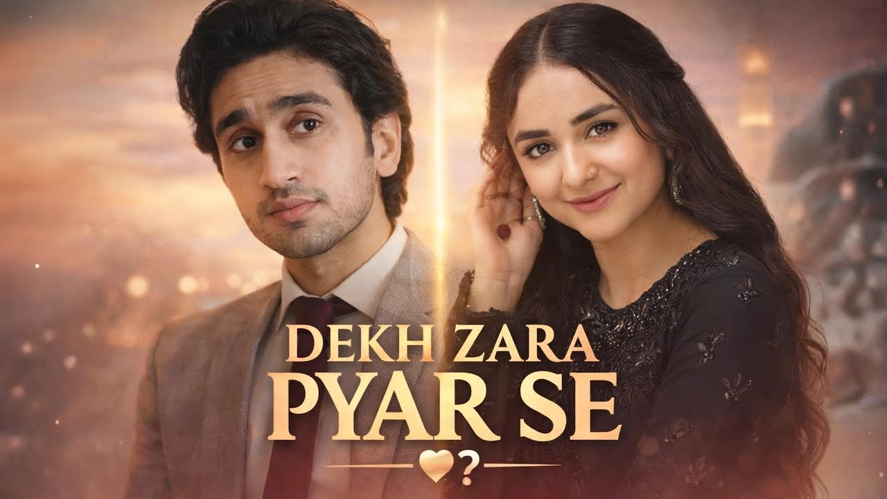 Dekh Zara Pyar Se – When Two Similar Souls Fall in Love