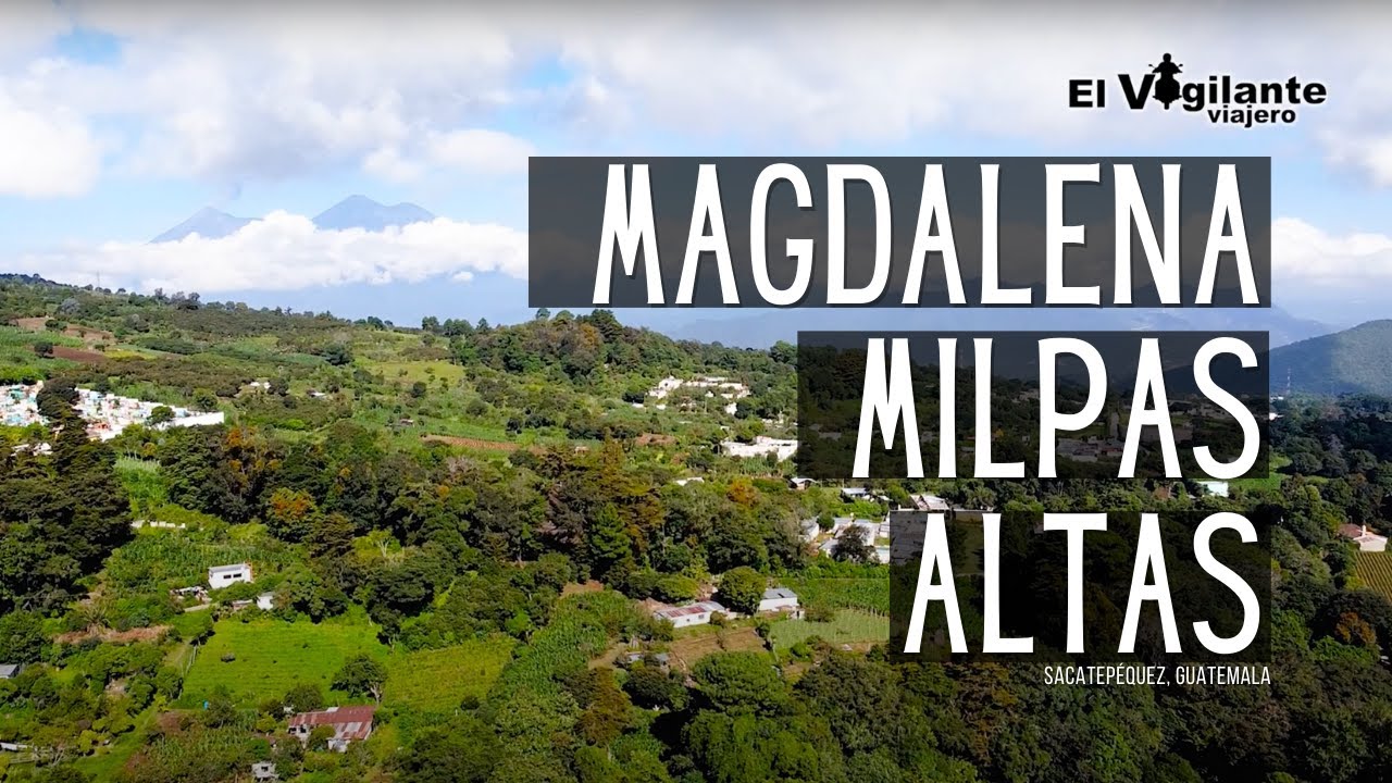 El Municipio más pequeño de Guatemala | Magdalena Milpas Altas | #49