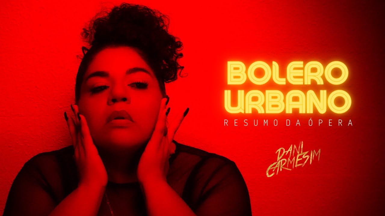 Dani Carmesim - Bolero Urbano (Visualizer)