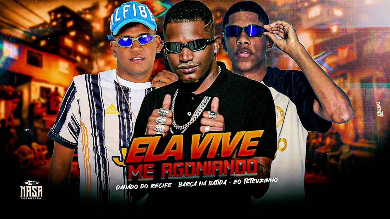 ELA VIVE MIN AGUNIANDO - BARCA NA BATIDA, DANADO RECIFE, EO TETEUZINHO