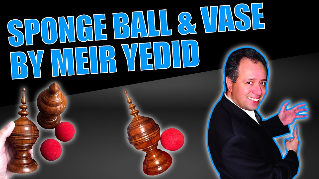 Sponge Ball & Vase by Meir Yedid | Magic Featuring Sponge Balls