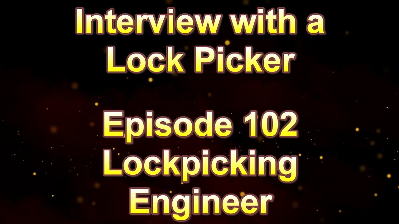 Interview with a Lock Picker - Episode 102 - Lockpicking Engineer #lockpicking #locksportenthusiast