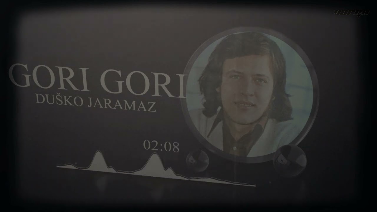 Duško Jaramaz-Gori,gori