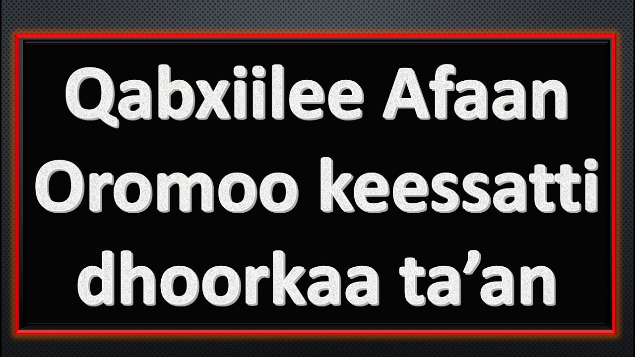 Qabxiilee seera barreeffama Afaan Oromoo keessatti dhoorkaa ta'an: Barumsa Afaan Oromoo KUTAA 35ffaa