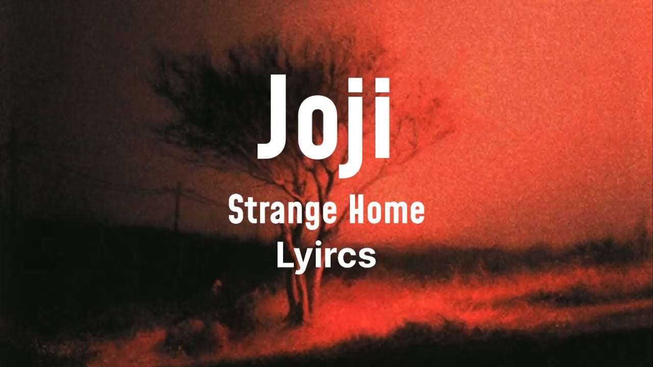 Joji - Strange Home (Lyrics)