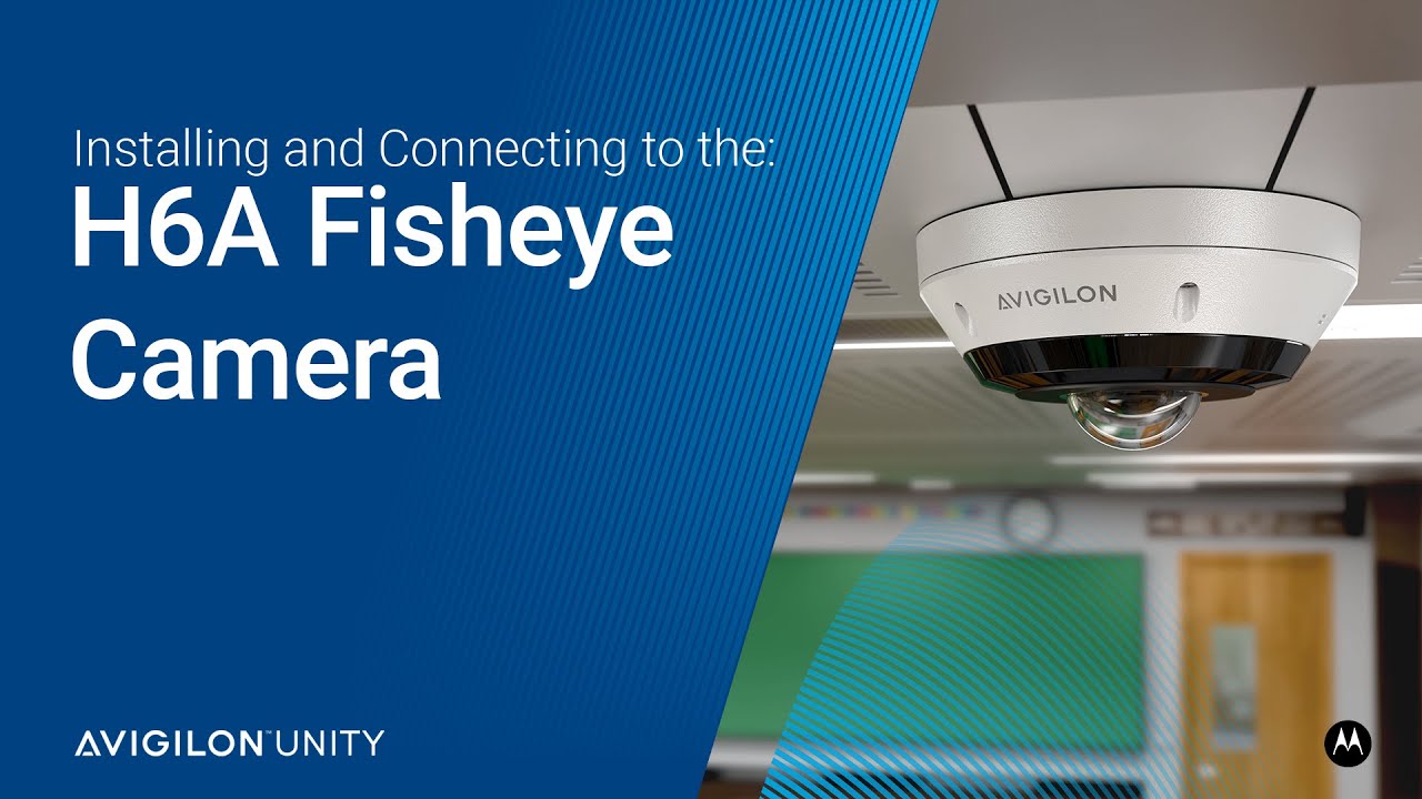 H6A Fisheye Camera Overview and Install