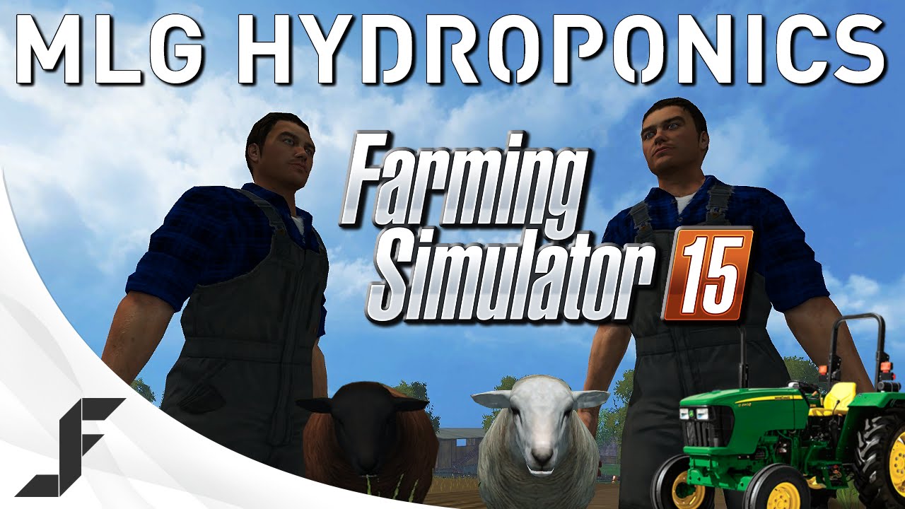 FARMING SIMULATOR 2015 - MLG Hydroponics