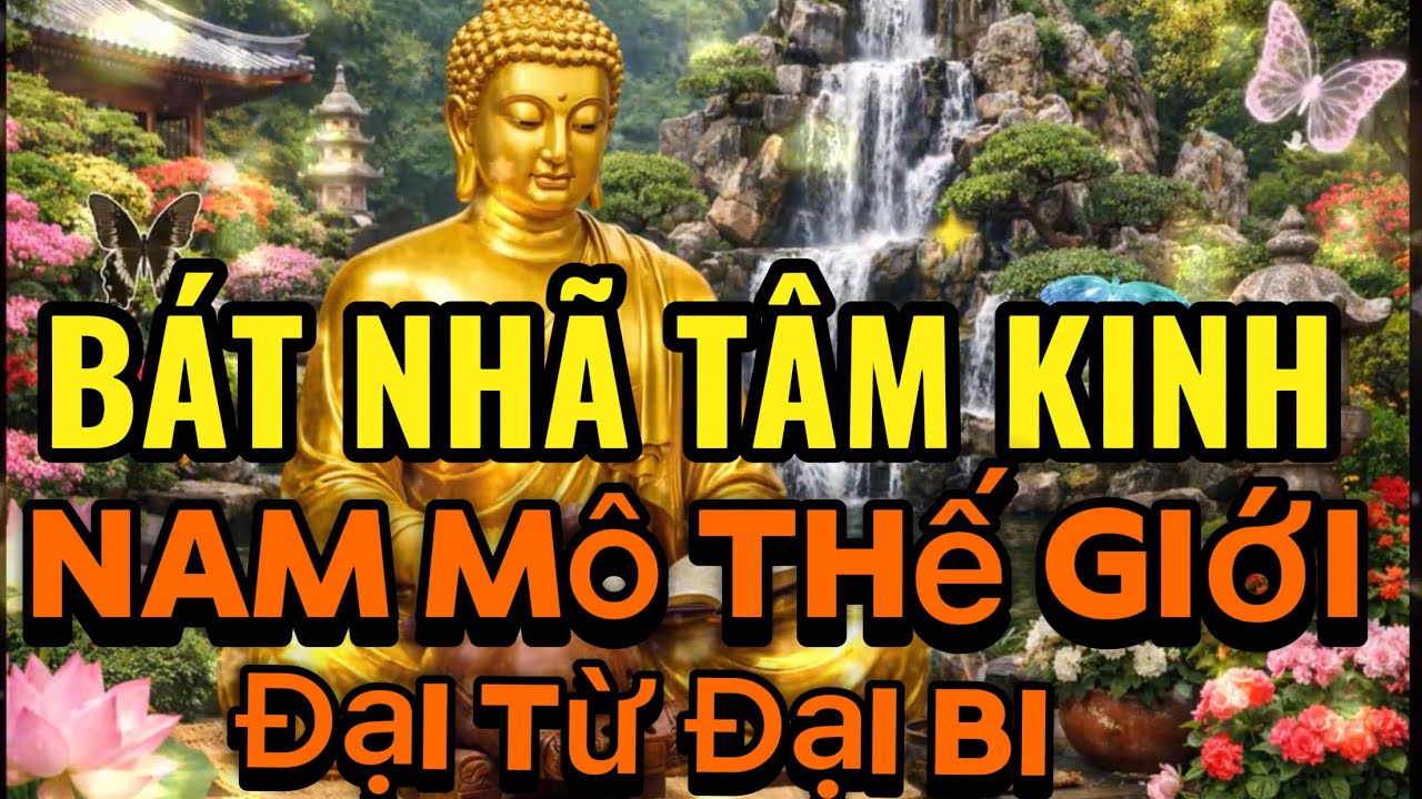 BÁT NHÃ TÂM KÊNH 21 Biến Nam Mô Thế Giới Đại Từ Đại Bi #loiphatday #virralvideos #trietlysong