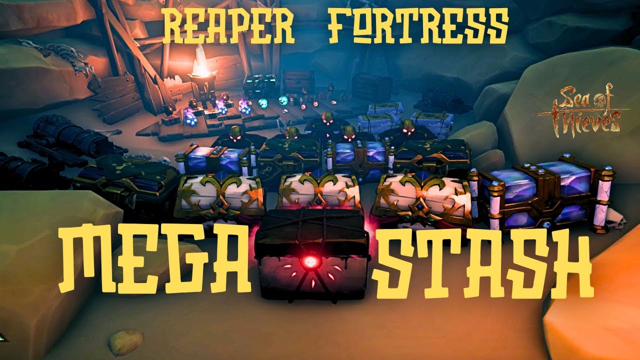 How Many Reaper Fortresses Does It Take to Earn a MEGA STASH in Sea of Thieves?
