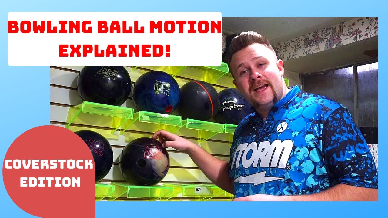 Bowling Ball Motion Explained, Coverstock Edition