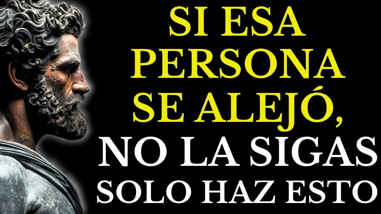 CÓMO LOGRAR QUE ESA PERSONA SE ARREPIENTA DE IRSE ESTOICISMO