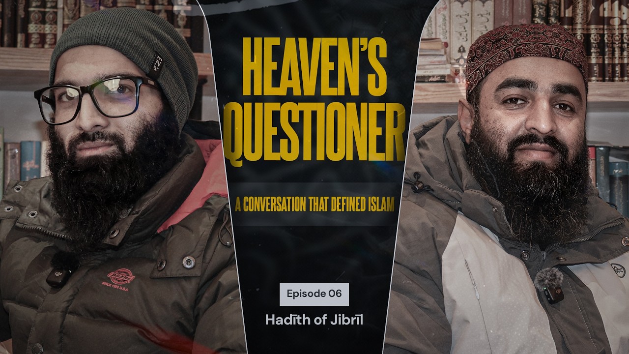 A Divine Dialogue | Ḥadīth of Jibrīl EP 06 | Shabab Ismail with Syed Younis