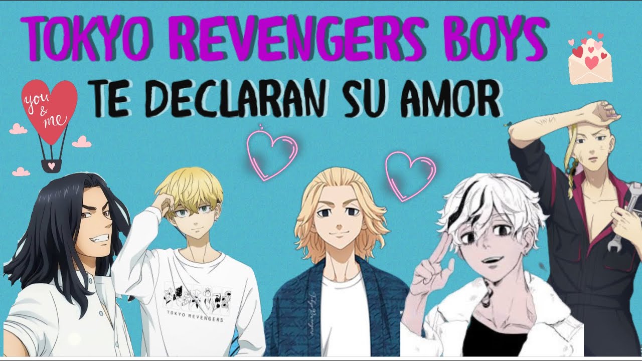 TR x TN- Chicos de Tokyo Revengers te declaran su amor!!