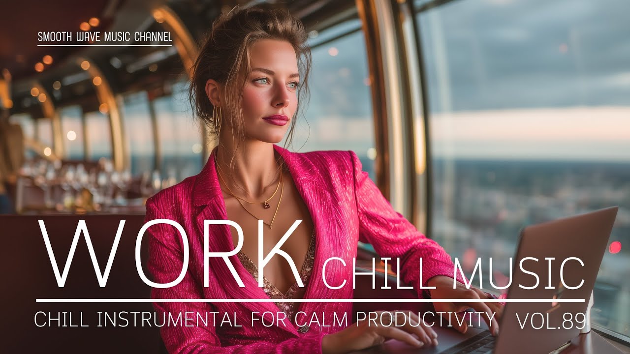 Work Chill Music | Chill Instrumental for Calm Productivity | No Stress, Just Smooth Flow