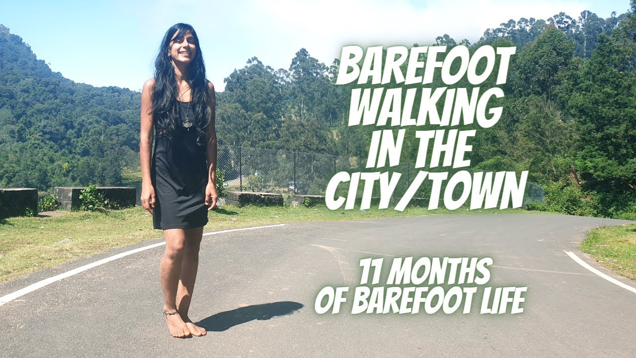 Barefoot Walking in The City/Town Of India- Clips, Benefits and Myths