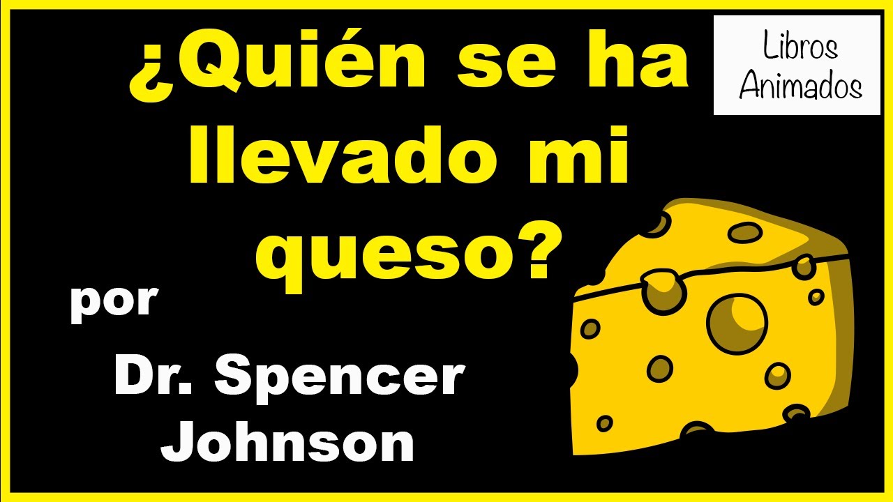 ¿Quién se ha llevado mi queso? por Dr. Spencer Johnson - Resumen Animado I LibrosAnimados I