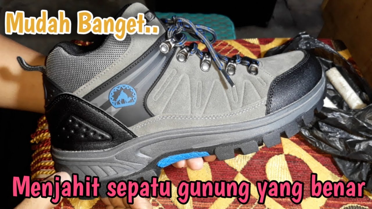 VIDEO CARA MENJAHIT SEPATU GUNUNG ATAU HIKING YANG BENAR