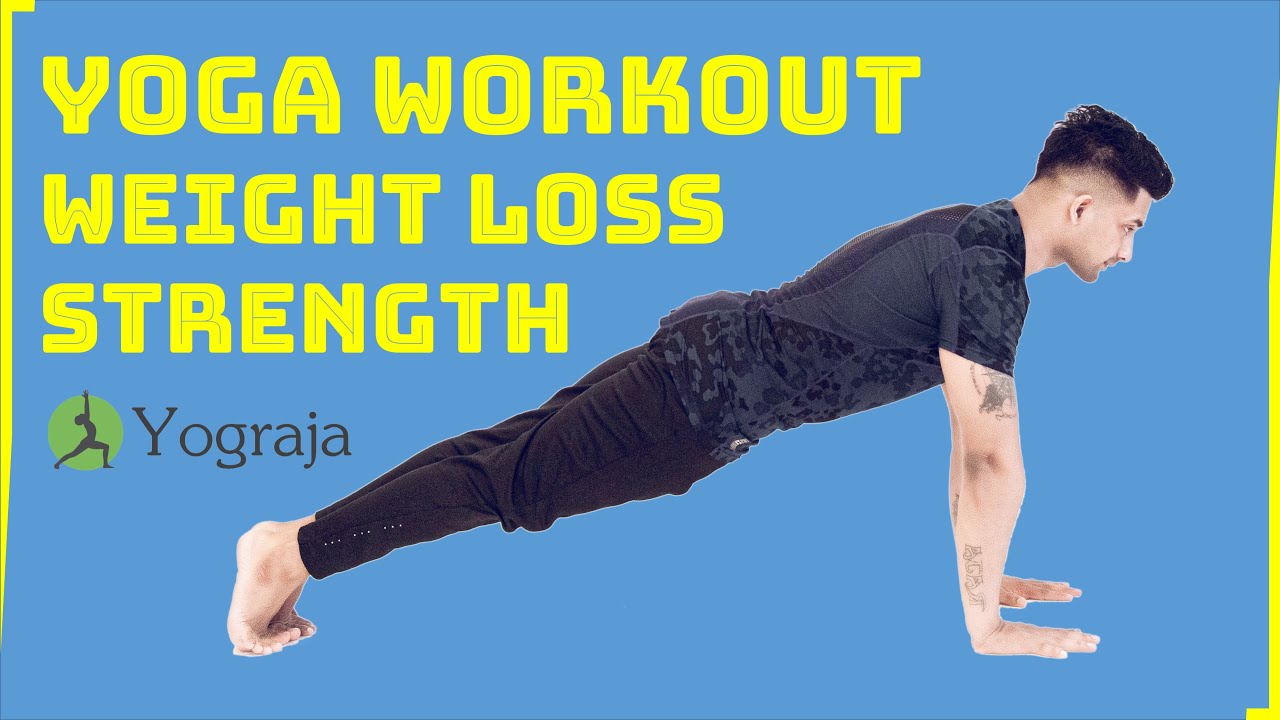 Yoga Workout For Weight Loss & Strength | Yograja