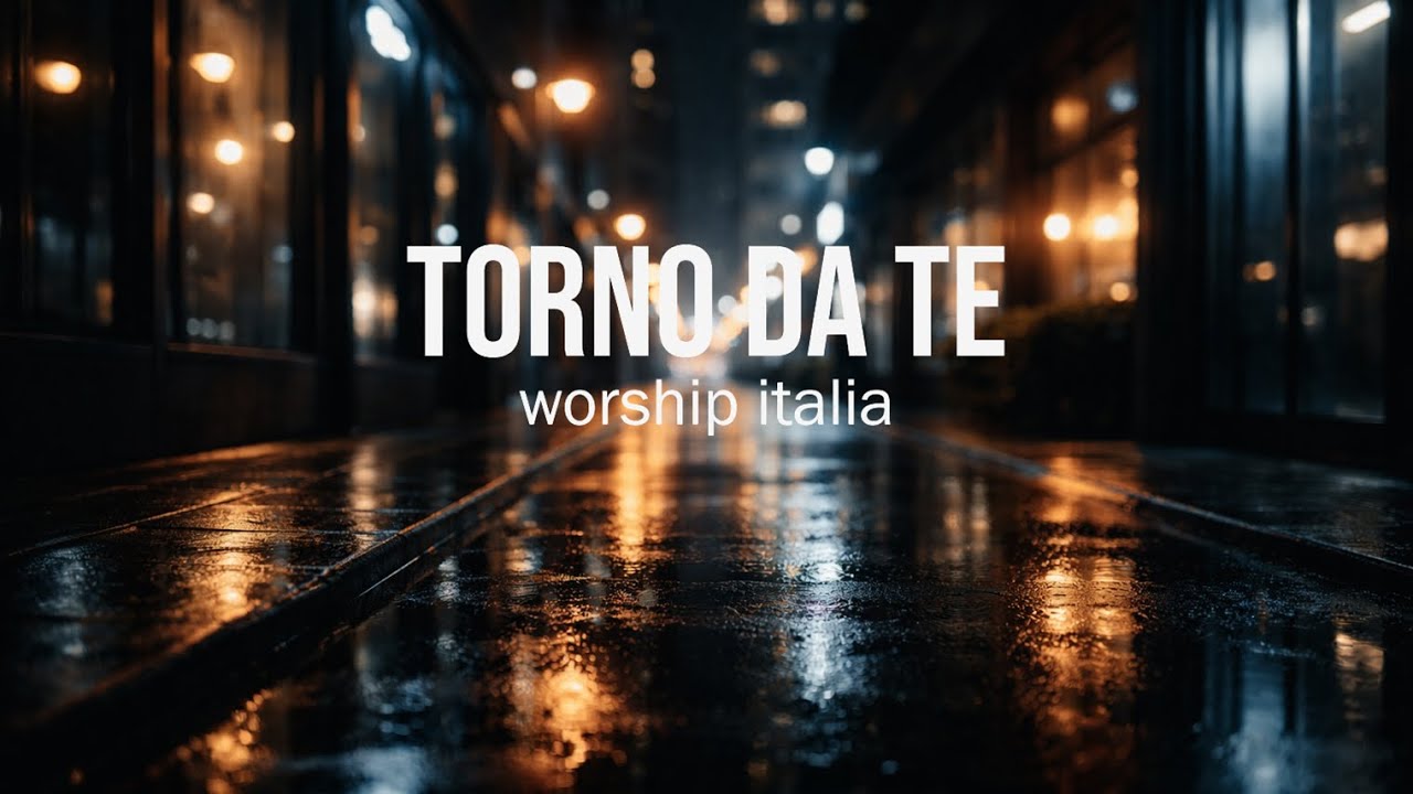 Torno da Te – una preghiera per quando ti senti lontano