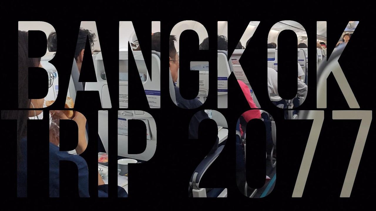 2077 Trip: Bangkok 5D4N