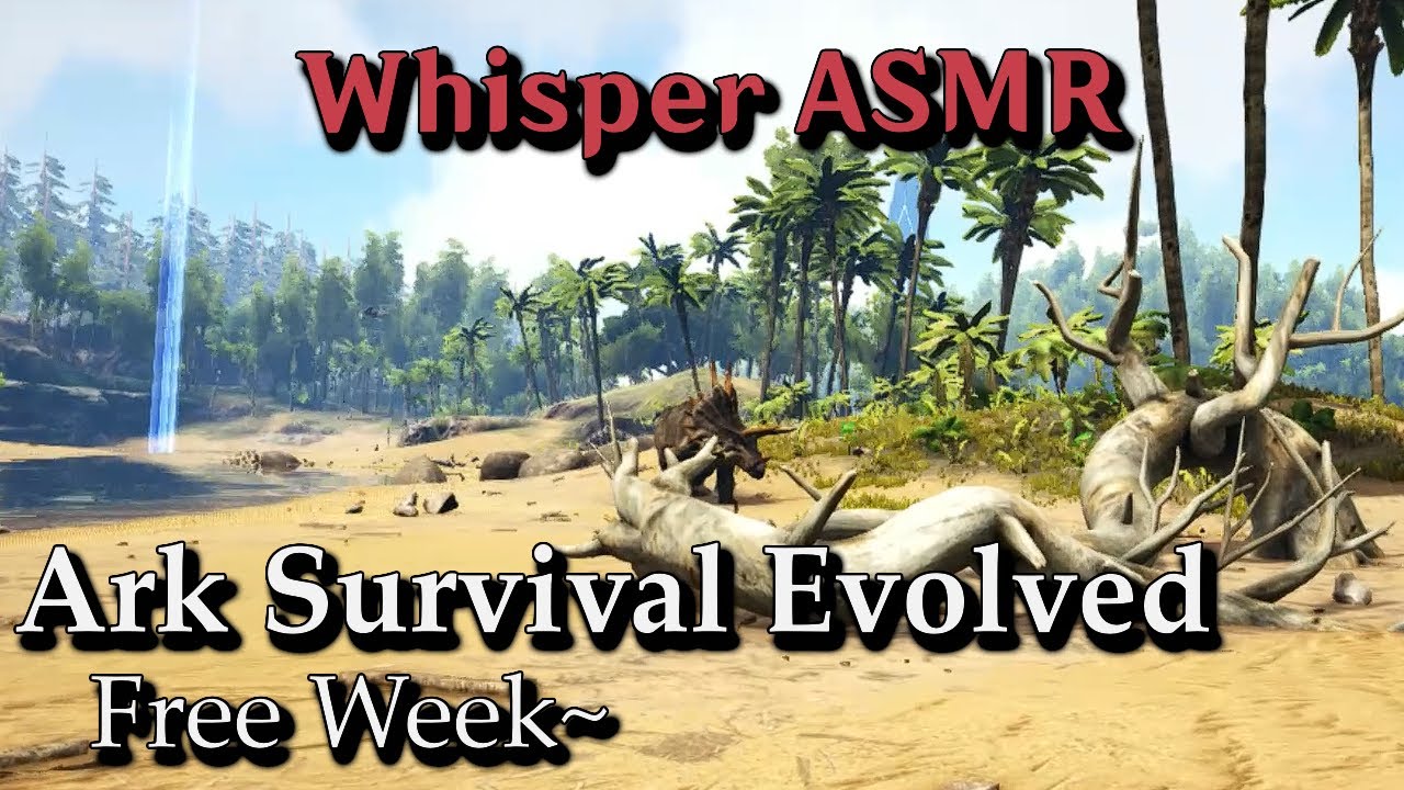 Ark Survival Evolved ASMR! Free Week~