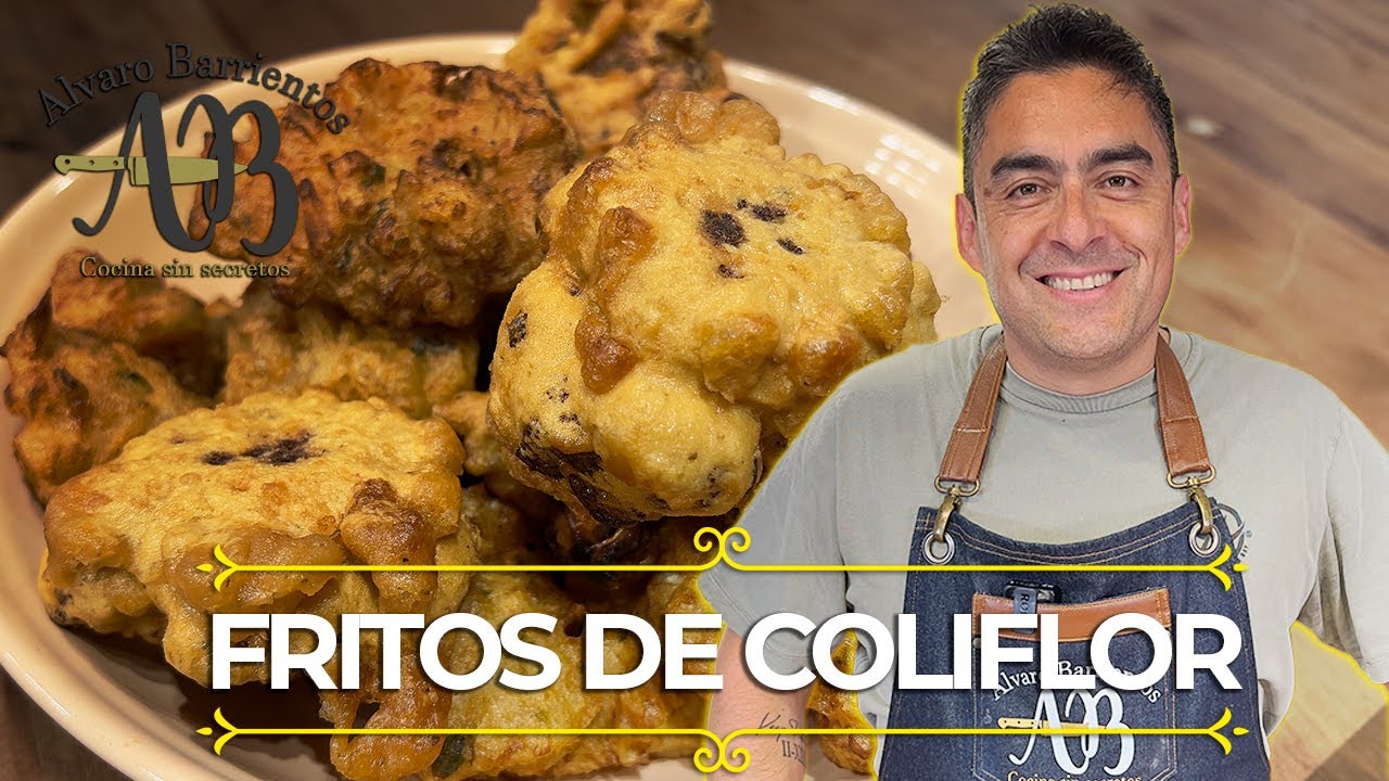 FRITOS DE COLIFLOR, PLATO DE LOS AÑOS 80 - ALVARO BARRIENTOS