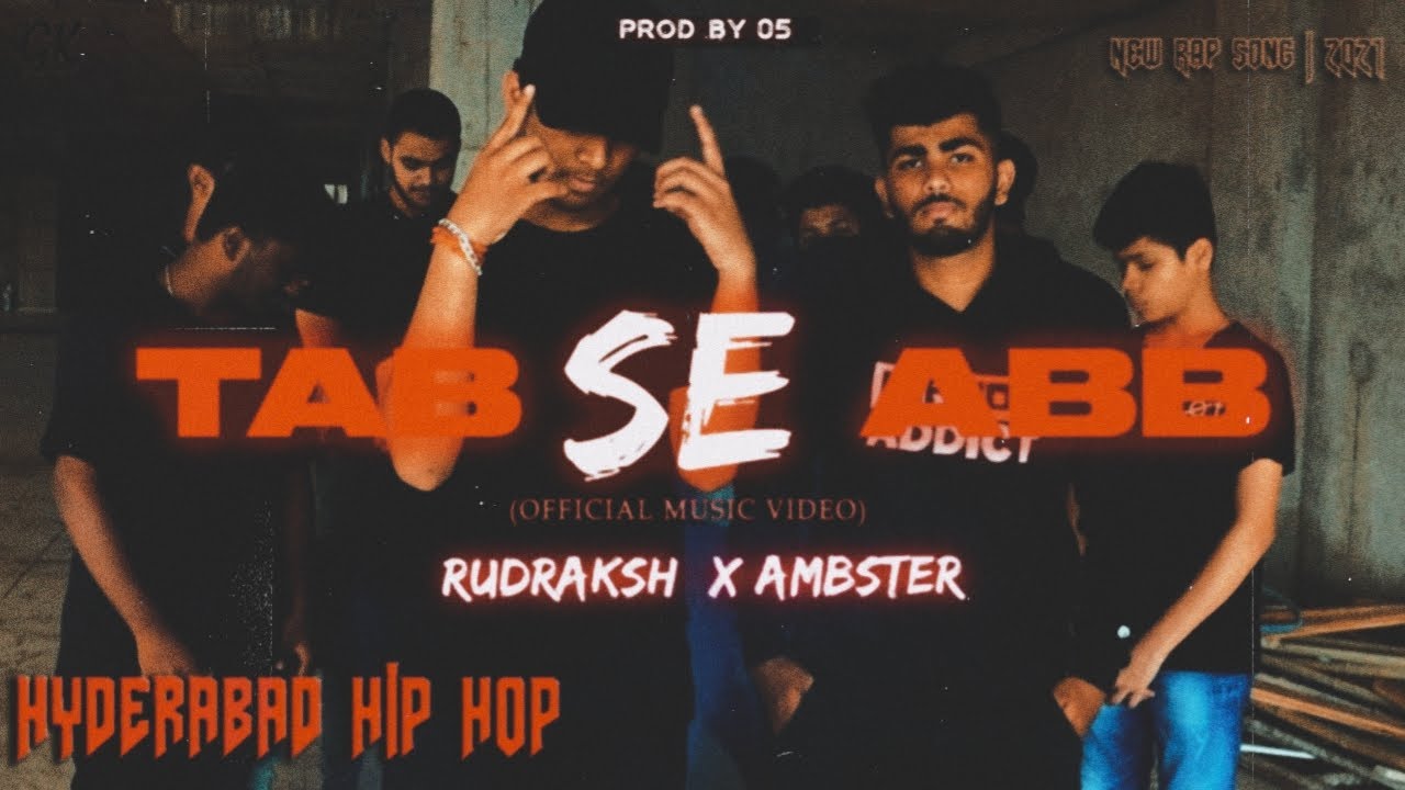 RUDRAKSH X  @ambster8500  - TAB SE ABB| Prod. by 05 | Deccan Rap|Official Music Video|Hyderabad | 2021