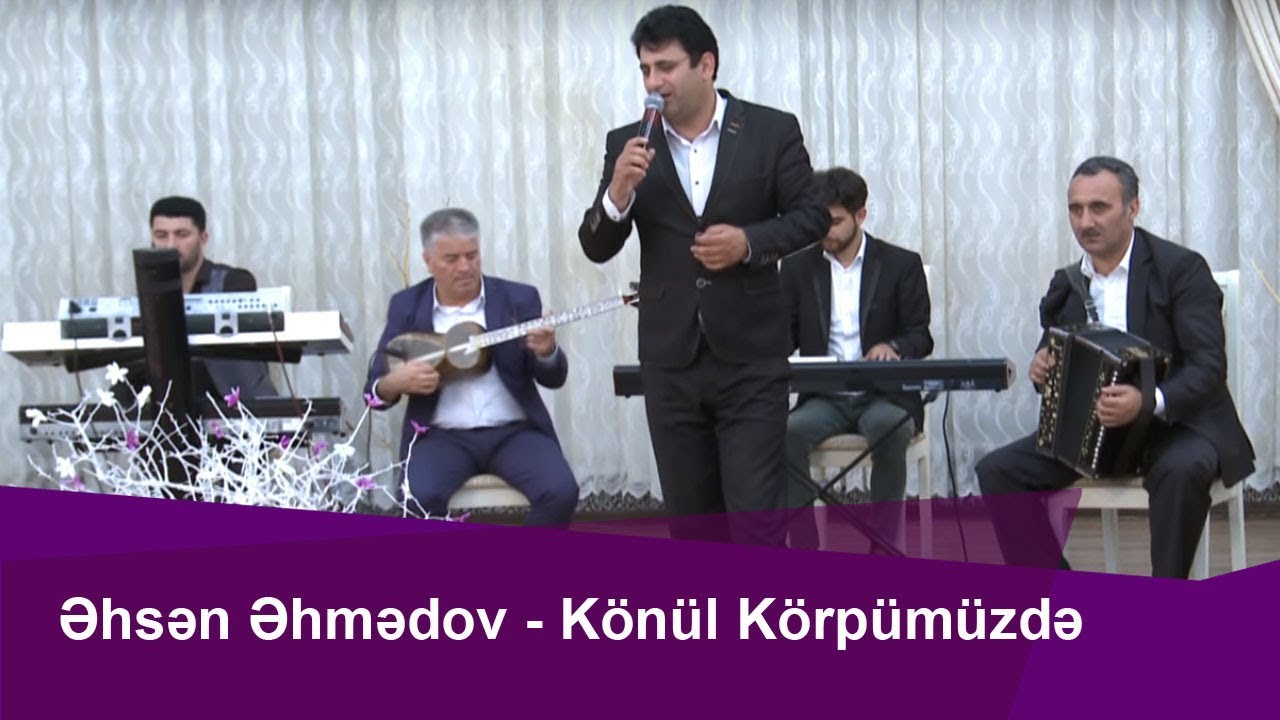 Əhsən Əhmədov--Könül körpümüzdə