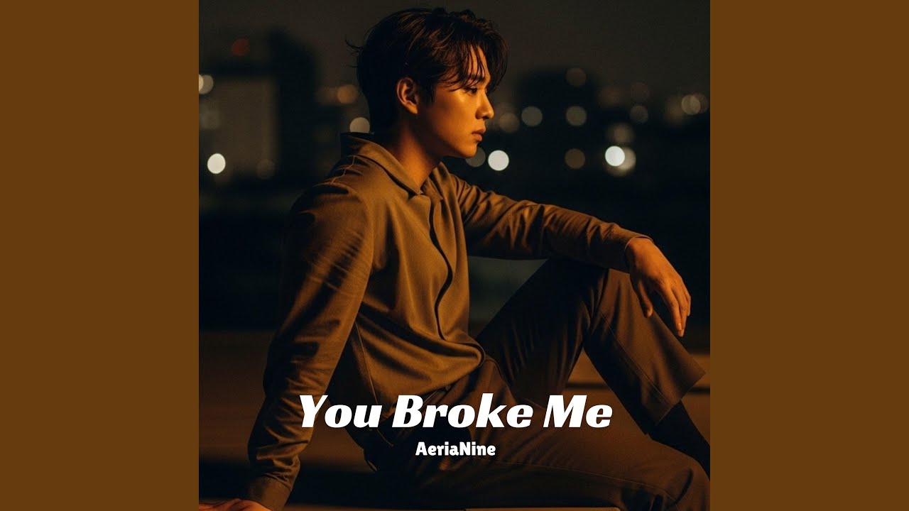 You Broke Me