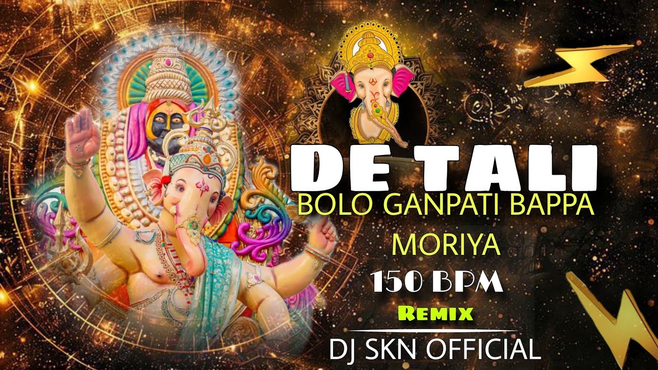 De Tali Bolo Ganpati Bappa morya - 150 Bpm Remix Dj Skn Official 