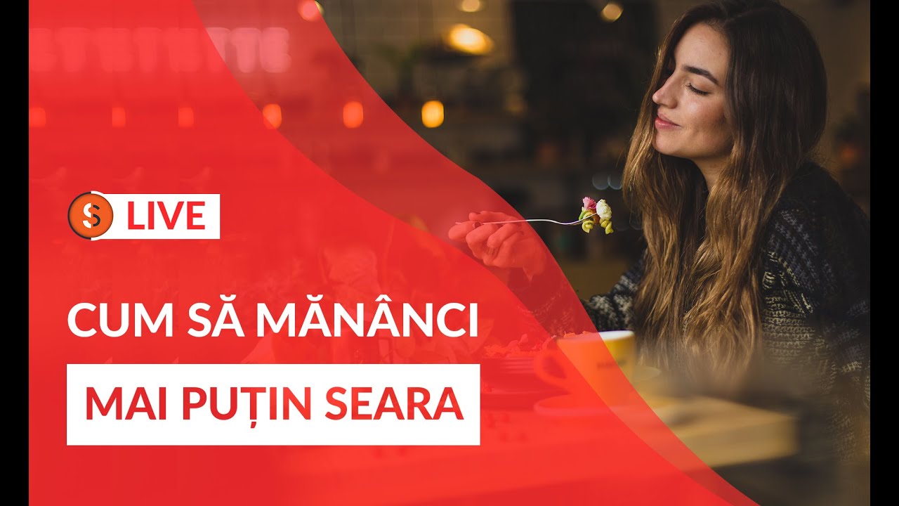CUM SĂ MĂNÂNCI MAI PUȚIN SEARA - Lecții de Sănătate LIVE cu Ramona Țintea