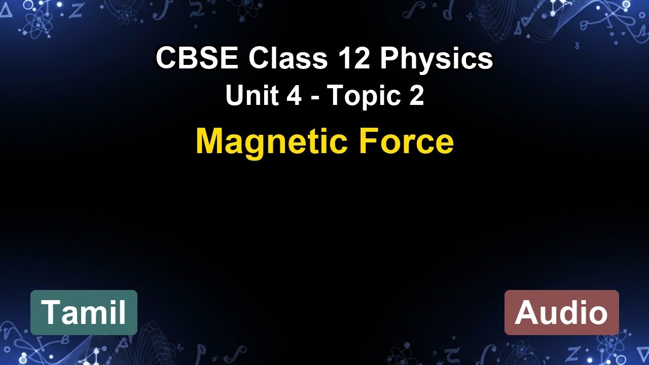 Unit 4 – Magnetic Force | CBSE 12th Physics (Tamil) | The 5-Minute Teacher