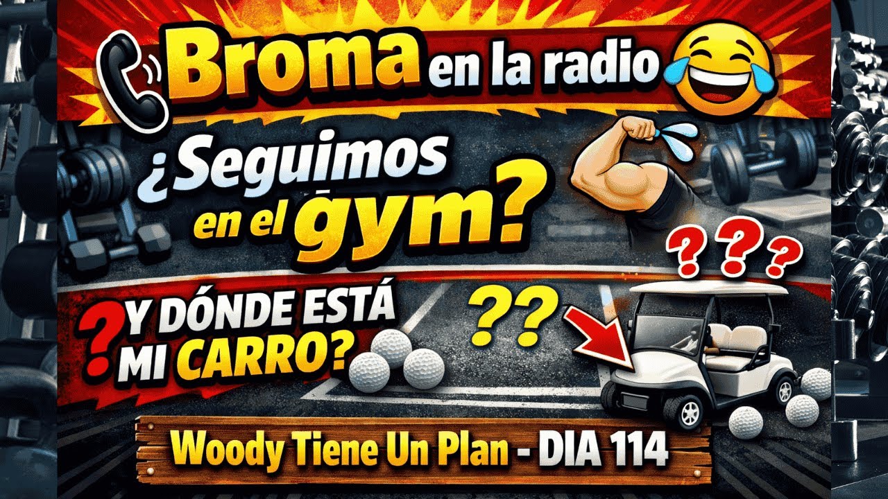 📞 Broma en la radio 😂 ¿Seguimos en el gym? 💪 ¿Y dónde está mi carro? 🚗 Woody Tiene Un Plan -DIA 114