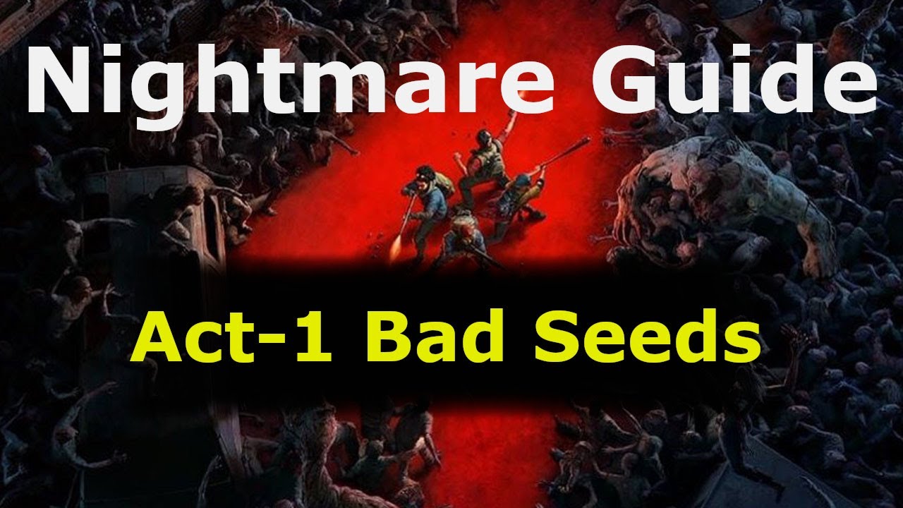 Back 4 Blood NIGHTMARE guide Act-1 Bad Seeds