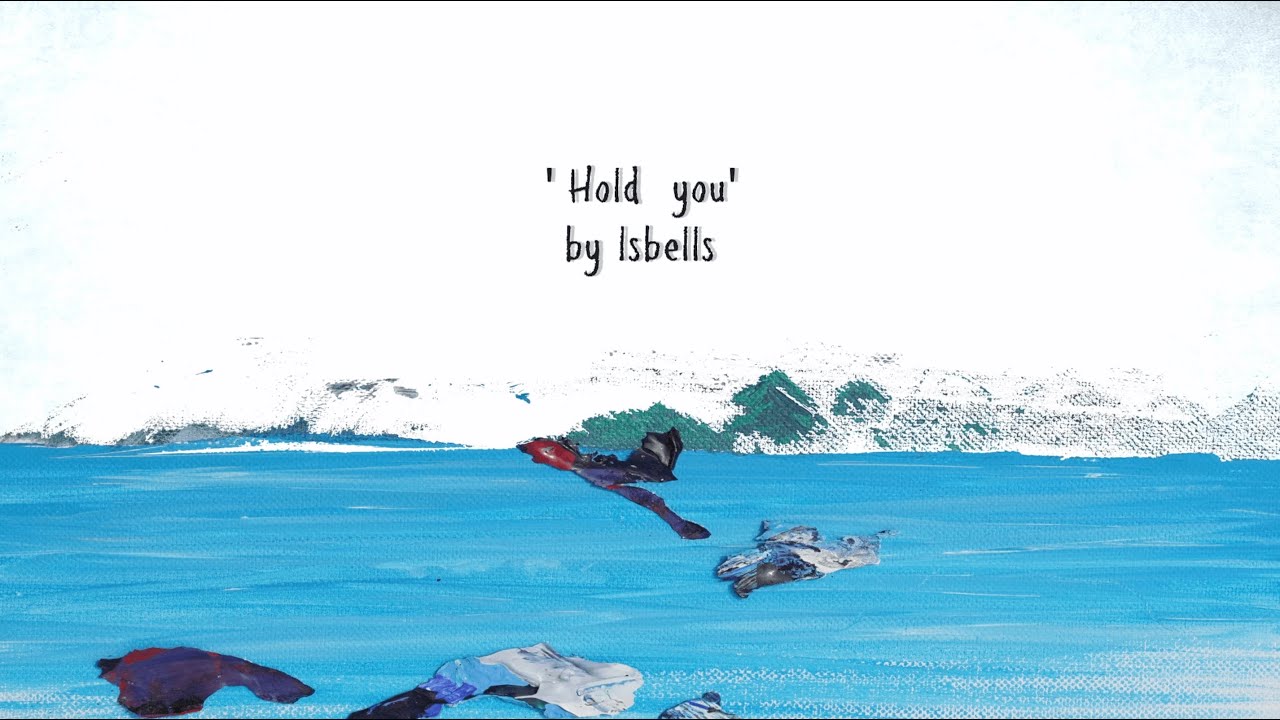 Isbells - Hold You (lyric video)