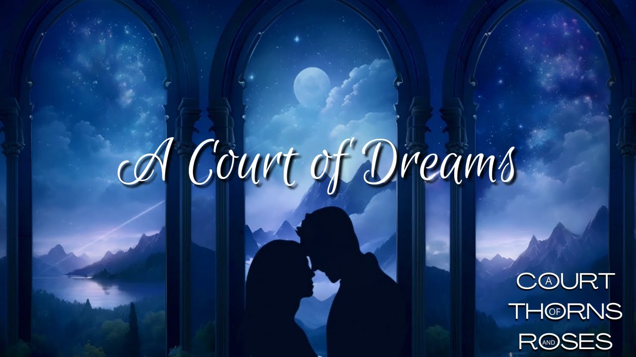 A Court of Dreams | Starfall Ambience (ACOTAR)