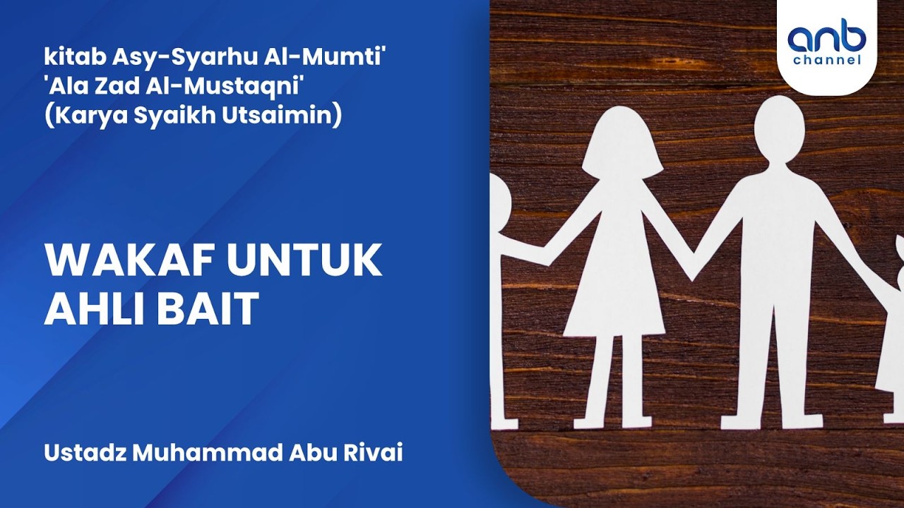 Wakaf Untuk Ahli Bait | Ustadz Muhammad Abu Rivai