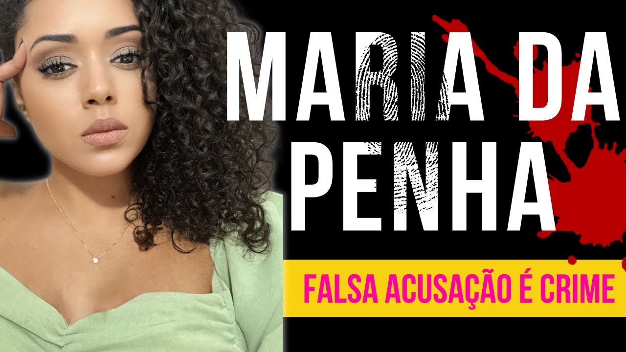 Falsa acusação de Lei Maria da Penha - Cuidado, é Crime!