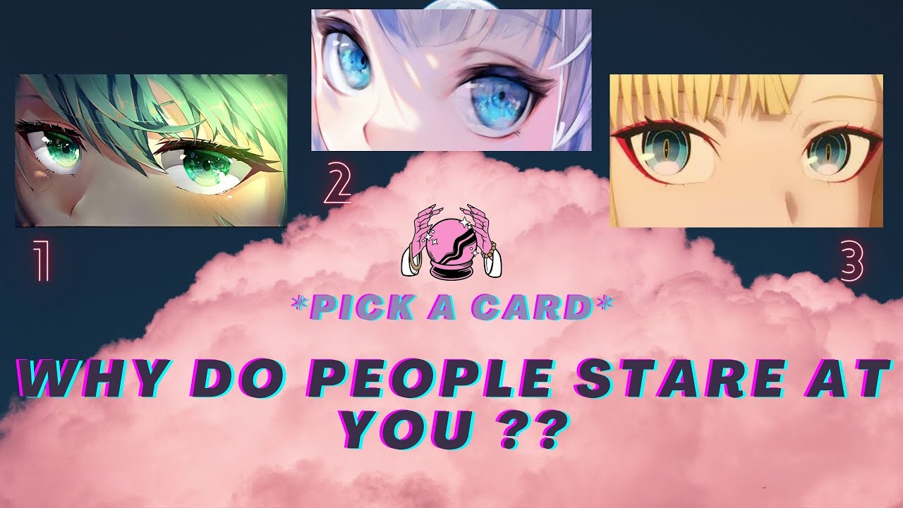 WHY DO PEOPLE STARE AT YOU ?? | Pick A Card ✨