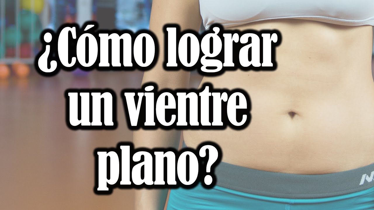Cómo lograr un vientre plano