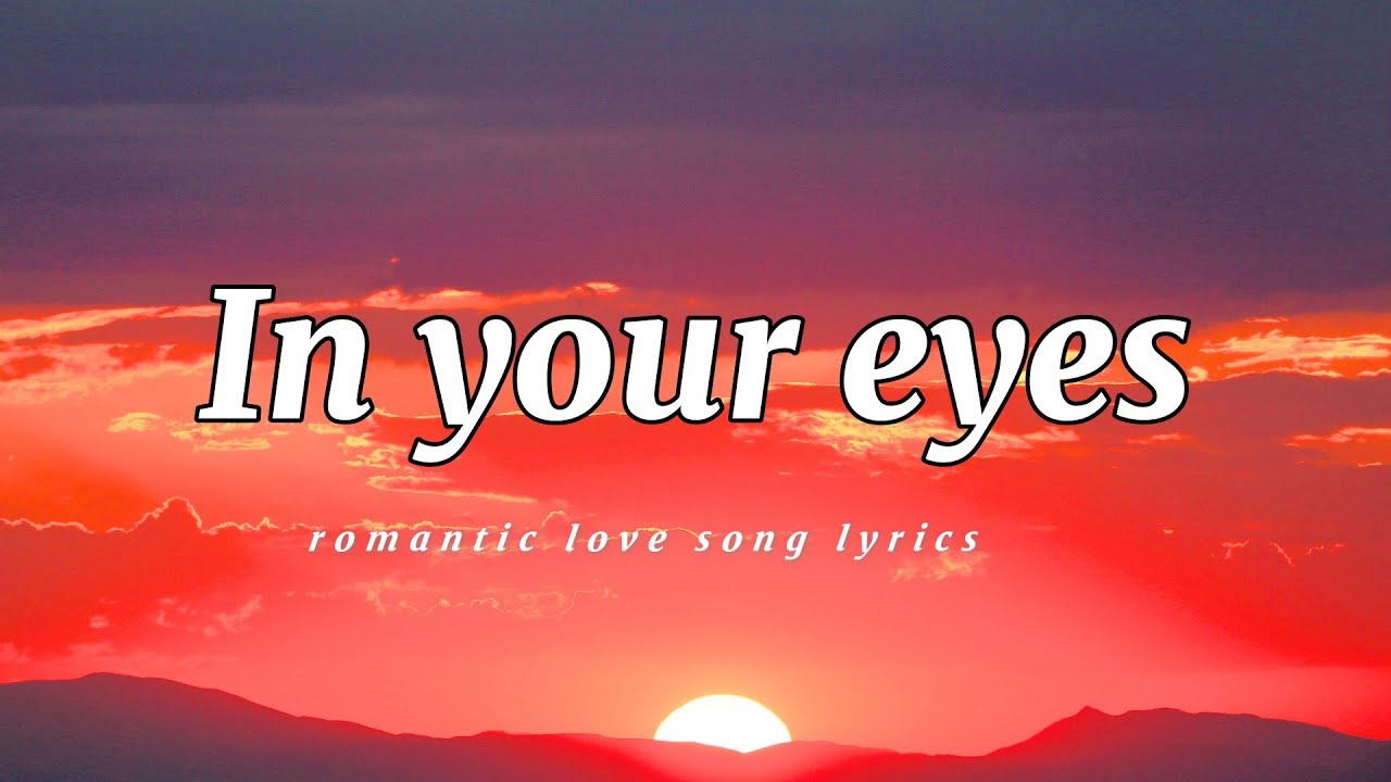 In Your Eyes &ndash; 💛Heartfelt Romantic love song (Lyrics)
