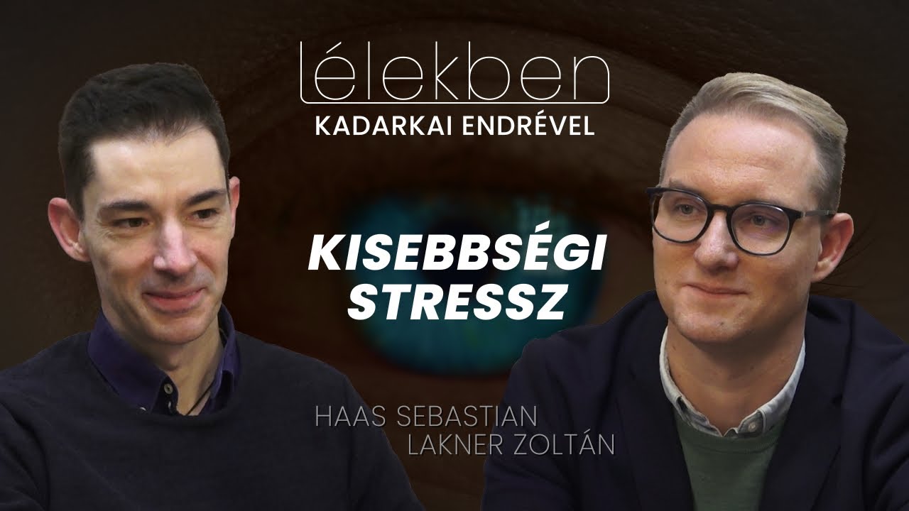 Lélekben - KISEBBSÉGI STRESSZ - Haas Sebastian és Lakner Zoltán (Klubrádió)