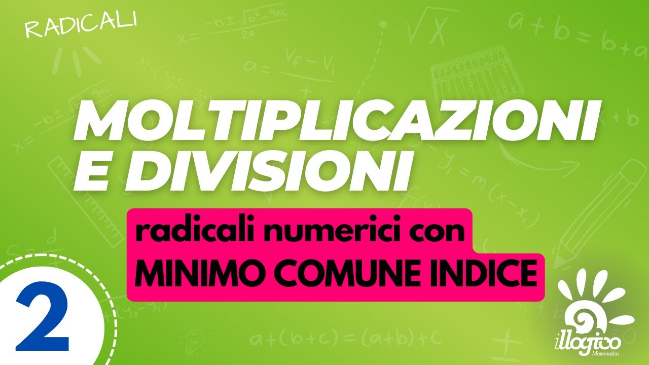Moltiplicazioni e divisioni di radicali numerici - 2